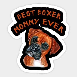 Best Boxer mommy ever, Boxer mom gift Sticker